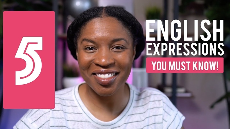 5 ENGLISH EXPRESSIONS YOU MUST