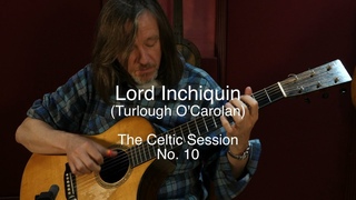 The Celtic Session No. 10 - Lord Inchiquin - Steve Baughman
