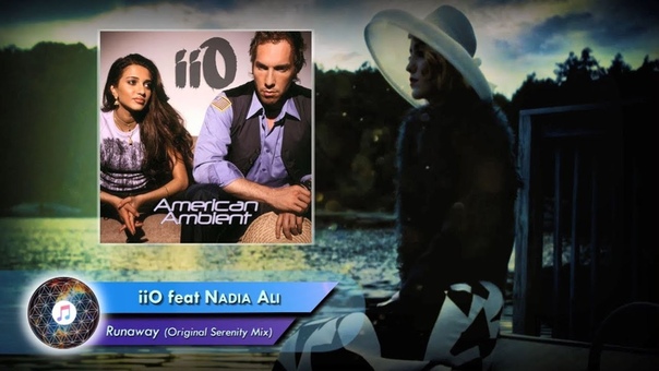 ii O feat Nadia Ali Runaway ( Original Serenity