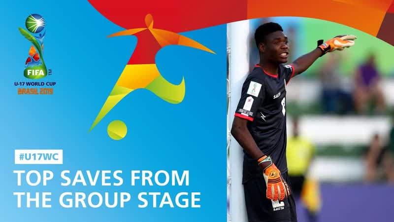 Top Saves From The Group Stage FIFA U17 World Cup