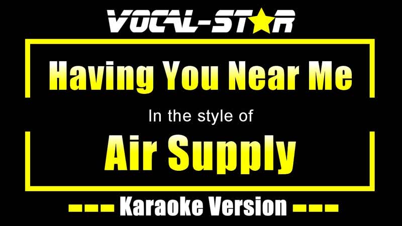 Having You Near Me Karaoke, Air Supply Karaoke