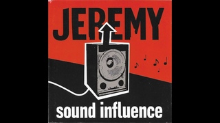 Jeremy - Sound Influence (Full Album)