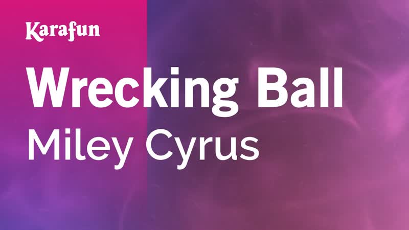Wrecking Ball Miley Cyrus, Karaoke Version, Kara