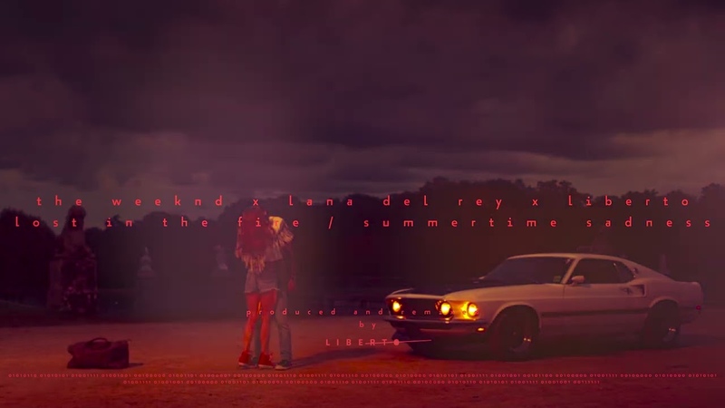 The Weeknd x Lana Del Rey Lost In The Fire, Summertime Sadness LIBERTO