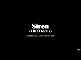 211026 KCCLA '(Siren)' -  THEO focus -   4K