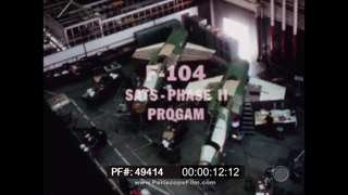F-104 SHORT AIR FIELD FOR TACTICAL SUPPORT (SATS)  AIRCRAFT MODIFICATION FOOTAGE (SILENT)  49414