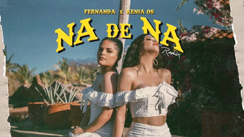 Fernanda Kenia Os Na de Na Remix ( Official