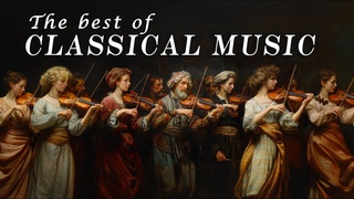The Best of Classical Music - 50 Greatest Massterpieces: Mozart, Bach, Vivaldi, Tchaikovsky