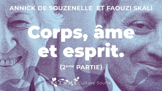 Corps, me et esprit   - Confrence par Annick de Souzenelle et Faouzi Skali (2me Partie)