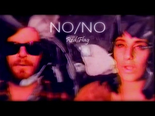 NO/NO - Red Flag (Official Video)