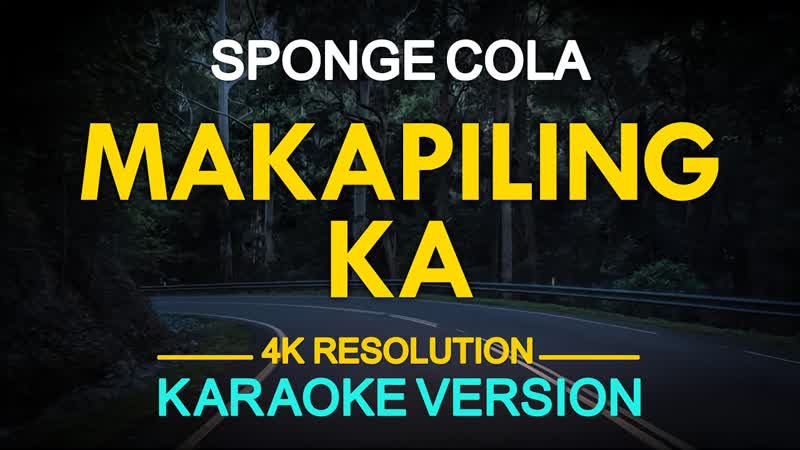 MAKAPILING KA Sponge Cola ( KARAOKE
