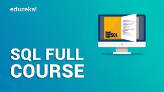 SQL Full Course | SQL Tutorial For Beginners | Learn SQL (Structured Query Language) | Edureka