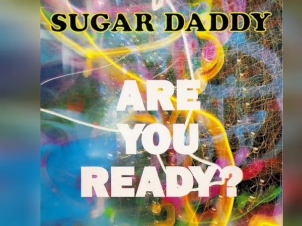 Sugar Daddy Are You Ready (