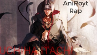 Rap de Uchiha ITACHI | Русский Аниме реп про Учиха Итачи | Наруто