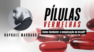 Como Combater a Ianquizao do Brasil | Plulas Vermelhas #51
