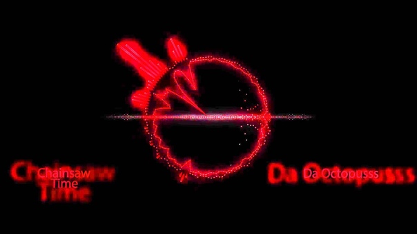 Da Octopusss Chainsaw