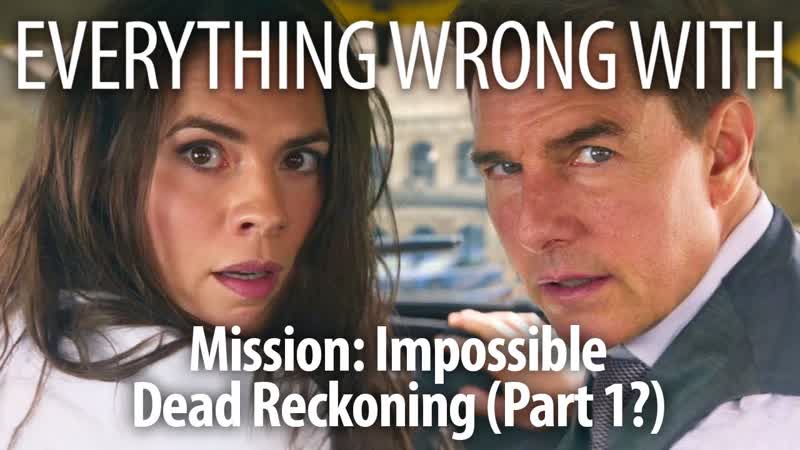 Everything Wrong With Mission: Impossible Dead Reckoning ( Part 1