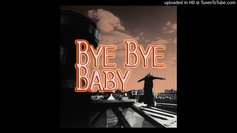 Bye Bye Baby ( Baby, Goodbye) by udden