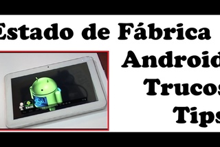 Volver al Estado de Fábrica en Tablet | Somos Android