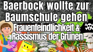 Baerbock wollte zur Baumschule gehen - Rassismus & Frauenfeindlichkeit der Grnen  Meinungspirat