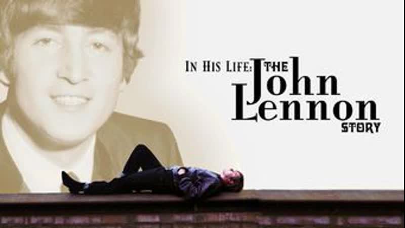 Смотрим вместе фильм In His Life: The John Lennon Story, , Now Then,